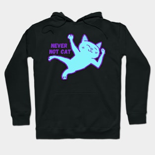 Never not cat Hoodie